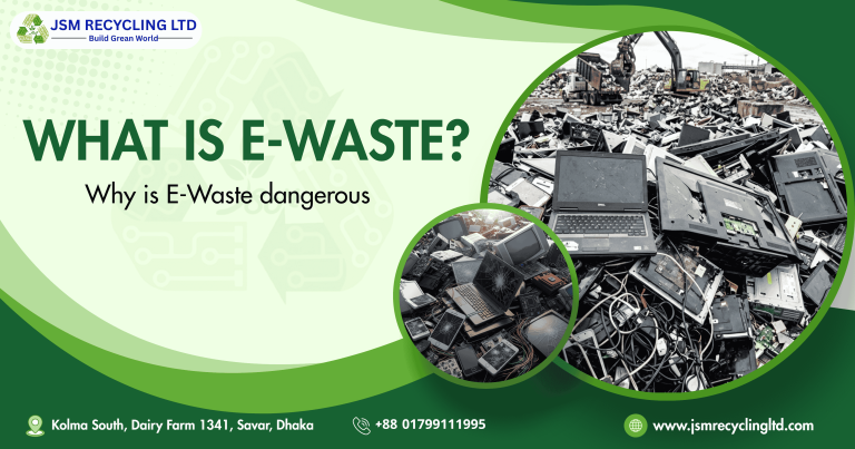 What is E-Waste and Why is it Dangerous in Bangladesh?